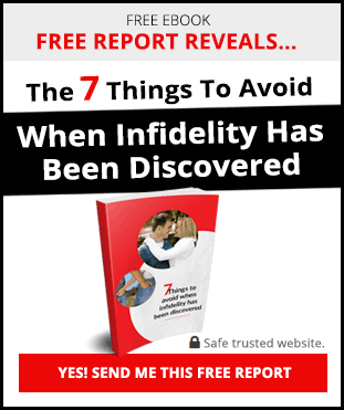 Free Report: The 7 Things To Avoid When Infidelity Has Been Discovered - click here to access it.